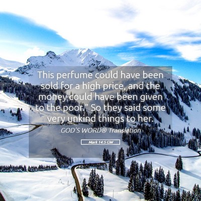 Picture 05 - Mark 14:5 GW - This perfume could have been sold for a high - Bible Verse Picture
