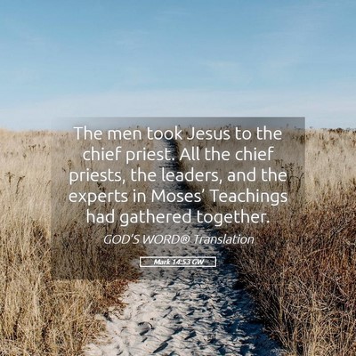 Picture 05 - Mark 14:53 GW - The men took Jesus to the chief priest. All the - Bible Verse Picture