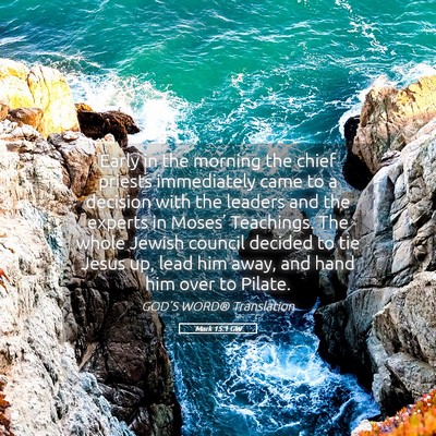 Picture 05 - Mark 15:1 GW - Early in the morning the chief priests - Bible Verse Picture
