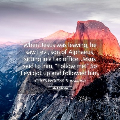 Picture 05 - Mark 2:14 GW - When Jesus was leaving, he saw Levi, son of - Bible Verse Picture