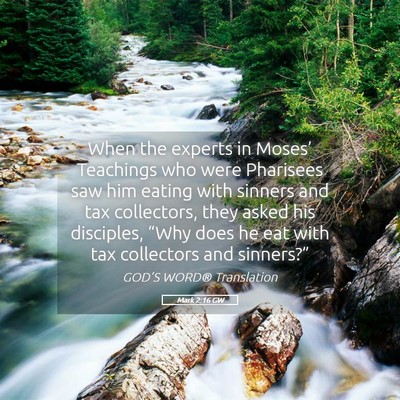 Picture 05 - Mark 2:16 GW - When the experts in Moses’ Teachings who were - Bible Verse Picture