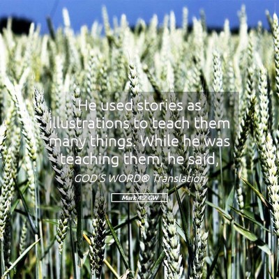 Picture 05 - Mark 4:2 GW - He used stories as illustrations to teach them - Bible Verse Picture