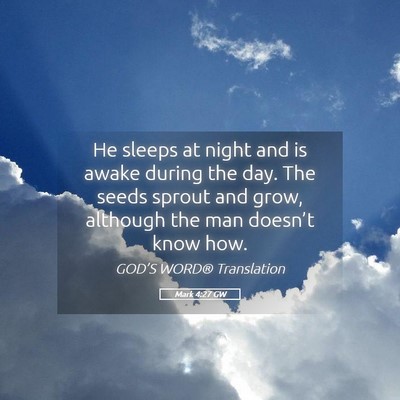 Picture 05 - Mark 4:27 GW - He sleeps at night and is awake during the day. - Bible Verse Picture
