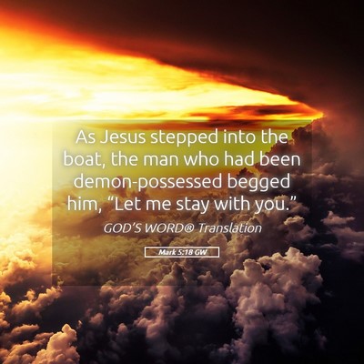 Picture 05 - Mark 5:18 GW - As Jesus stepped into the boat, the man who had - Bible Verse Picture