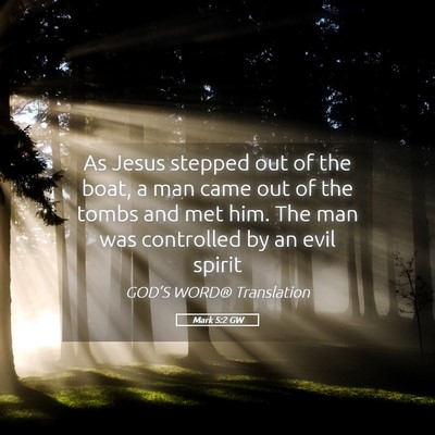 Picture 05 - Mark 5:2 GW - As Jesus stepped out of the boat, a man came out - Bible Verse Picture