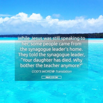 Picture 05 - Mark 5:35 GW - While Jesus was still speaking to her, some - Bible Verse Picture