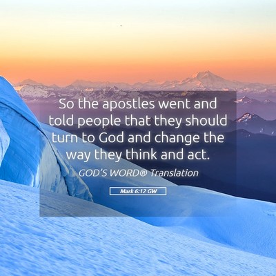 Picture 05 - Mark 6:12 GW - So the apostles went and told people that they - Bible Verse Picture