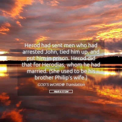 Picture 05 - Mark 6:17 GW - Herod had sent men who had arrested John, tied - Bible Verse Picture