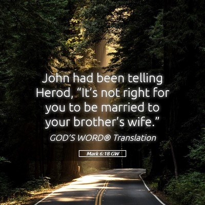Picture 05 - Mark 6:18 GW - John had been telling Herod, “It’s not right - Bible Verse Picture