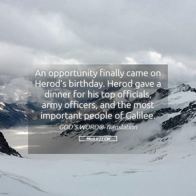 Picture 05 - Mark 6:21 GW - An opportunity finally came on Herod’s - Bible Verse Picture