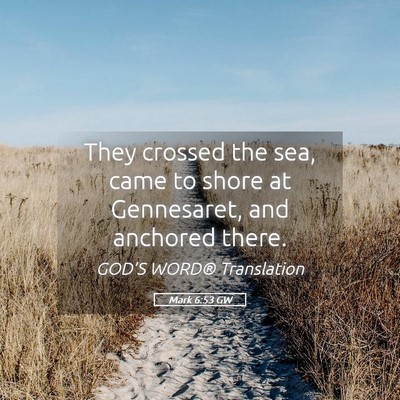 Picture 05 - Mark 6:53 GW - They crossed the sea, came to shore at - Bible Verse Picture