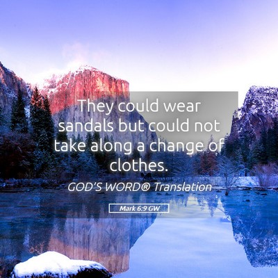 Picture 05 - Mark 6:9 GW - They could wear sandals but could not take along - Bible Verse Picture