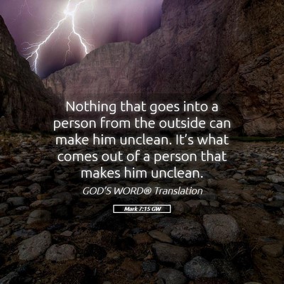 Picture 05 - Mark 7:15 GW - Nothing that goes into a person from the outside - Bible Verse Picture