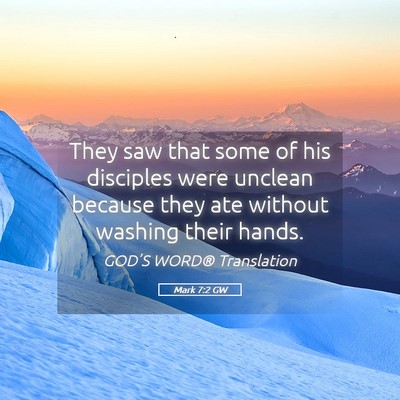 Picture 05 - Mark 7:2 GW - They saw that some of his disciples were unclean - Bible Verse Picture
