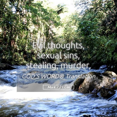 Picture 05 - Mark 7:21 GW - Evil thoughts, sexual sins, stealing, - Bible Verse Picture