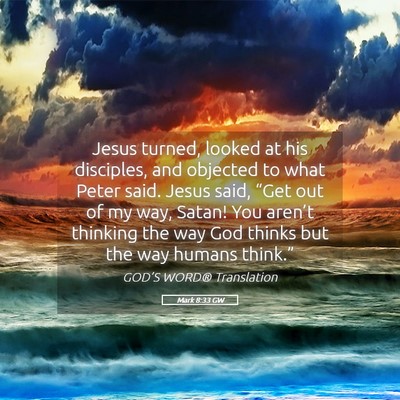 Picture 05 - Mark 8:33 GW - Jesus turned, looked at his disciples, and - Bible Verse Picture