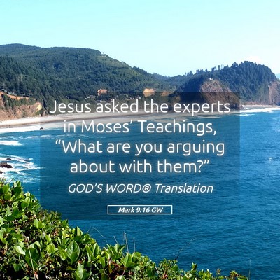 Picture 05 - Mark 9:16 GW - Jesus asked the experts in Moses’ Teachings, - Bible Verse Picture
