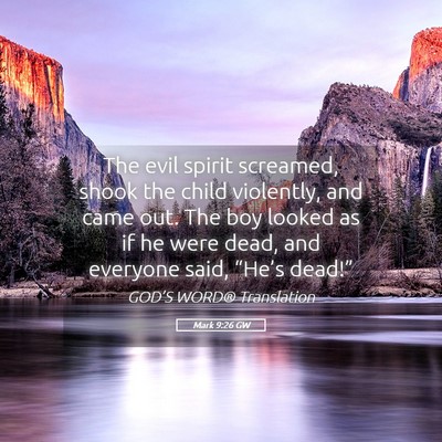 Picture 05 - Mark 9:26 GW - The evil spirit screamed, shook the child - Bible Verse Picture