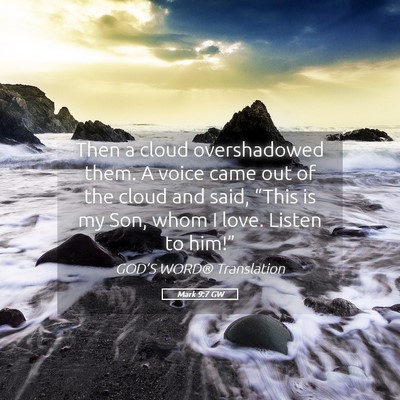 Picture 05 - Mark 9:7 GW - Then a cloud overshadowed them. A voice came out - Bible Verse Picture