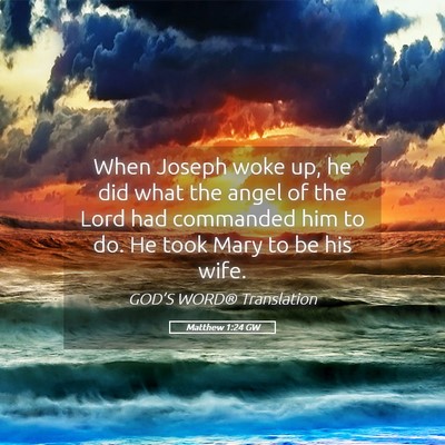Picture 05 - Matthew 1:24 GW - When Joseph woke up, he did what the angel of the - Bible Verse Picture