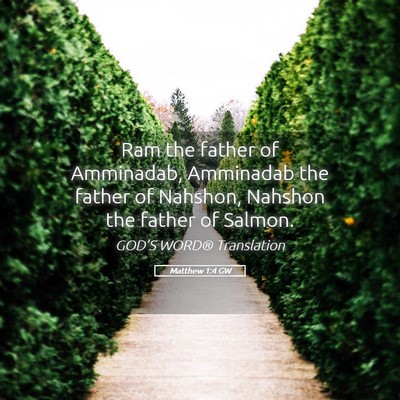Picture 05 - Matthew 1:4 GW - Ram the father of Amminadab, Amminadab the father - Bible Verse Picture