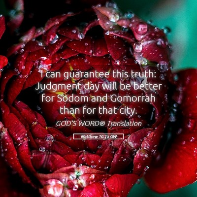 Picture 05 - Matthew 10:15 GW - I can guarantee this truth: Judgment day will be - Bible Verse Picture