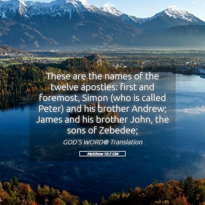 Picture 05 - Matthew 10:2 GW - These are the names of the twelve apostles: first - Bible Verse Picture