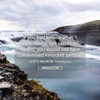 Picture 05 - Matthew 12:7 GW - If you had known what ‘I want mercy, not - Bible Verse Picture