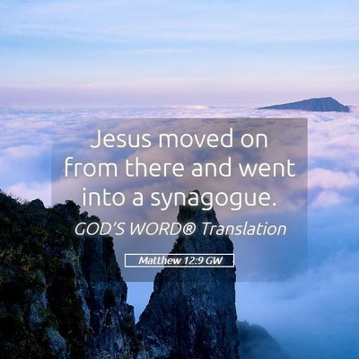 Picture 05 - Matthew 12:9 GW - Jesus moved on from there and went into a - Bible Verse Picture