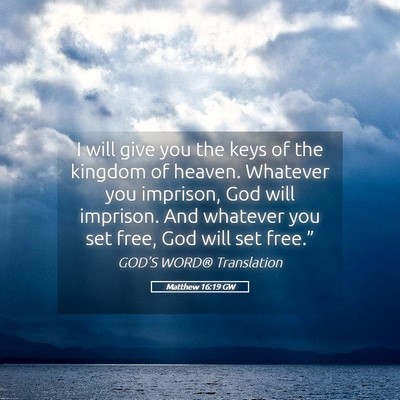 Picture 05 - Matthew 16:19 GW - I will give you the keys of the kingdom of - Bible Verse Picture