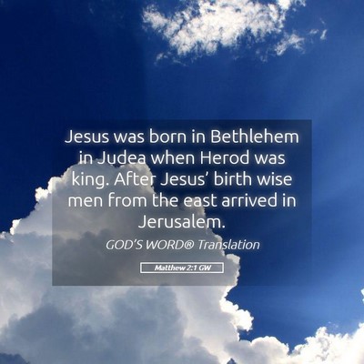 Picture 05 - Matthew 2:1 GW - Jesus was born in Bethlehem in Judea when Herod - Bible Verse Picture