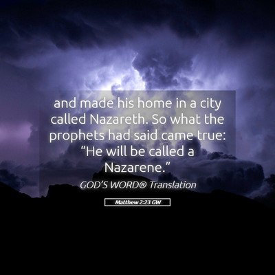 Picture 05 - Matthew 2:23 GW - and made his home in a city called Nazareth. So - Bible Verse Picture