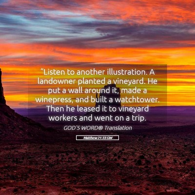 Picture 05 - Matthew 21:33 GW - “Listen to another illustration. A landowner - Bible Verse Picture