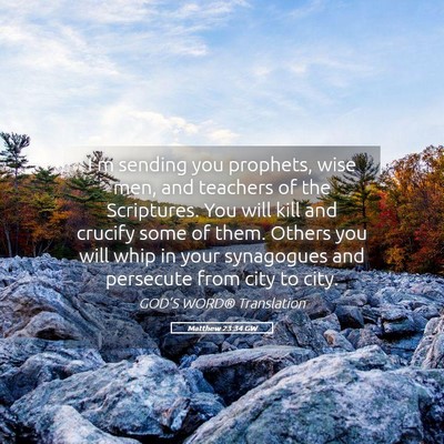 Picture 05 - Matthew 23:34 GW - I’m sending you prophets, wise men, and - Bible Verse Picture