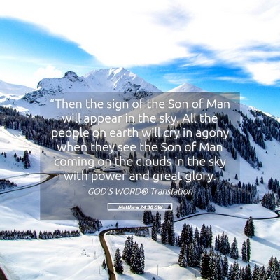 Picture 05 - Matthew 24:30 GW - “Then the sign of the Son of Man will appear in - Bible Verse Picture