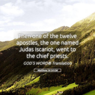 Picture 05 - Matthew 26:14 GW - Then one of the twelve apostles, the one named - Bible Verse Picture