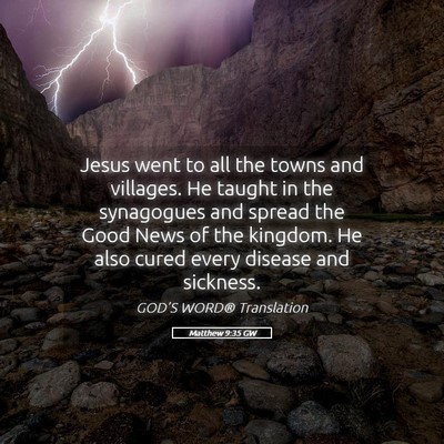 Picture 05 - Matthew 9:35 GW - Jesus went to all the towns and villages. He - Bible Verse Picture