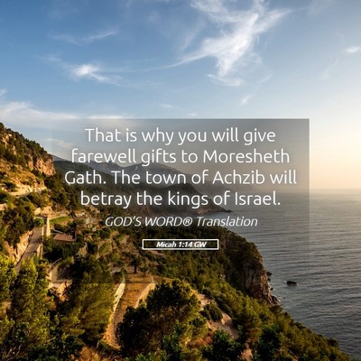 Picture 05 - Micah 1:14 GW - That is why you will give farewell gifts to - Bible Verse Picture