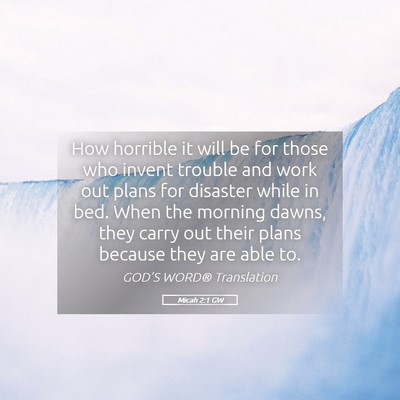 Picture 05 - Micah 2:1 GW - How horrible it will be for those who invent - Bible Verse Picture