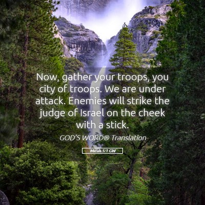 Picture 05 - Micah 5:1 GW - Now, gather your troops, you city of troops. We - Bible Verse Picture