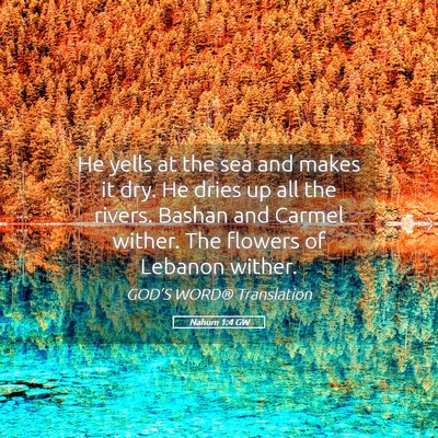 Picture 05 - Nahum 1:4 GW - He yells at the sea and makes it dry. He dries up - Bible Verse Picture