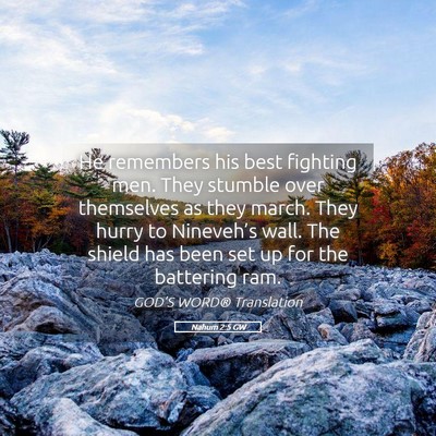 Picture 05 - Nahum 2:5 GW - He remembers his best fighting men. They stumble - Bible Verse Picture