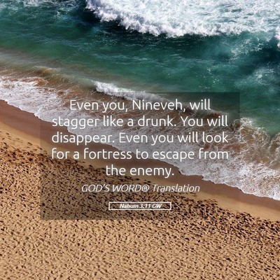 Picture 05 - Nahum 3:11 GW - Even you, Nineveh, will stagger like a drunk. You - Bible Verse Picture