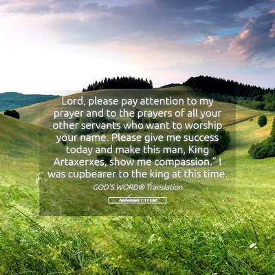 Picture 05 - Nehemiah 1:11 GW - Lord, please pay attention to my prayer and to - Bible Verse Picture
