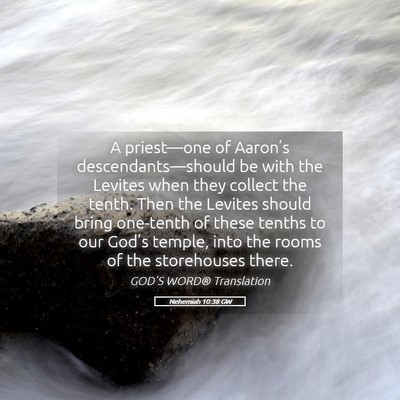 Picture 05 - Nehemiah 10:38 GW - A priest—one of Aaron’s descendants—should - Bible Verse Picture