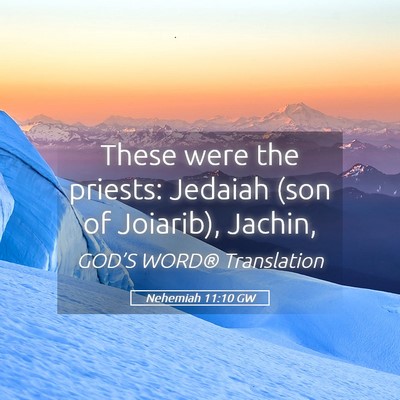Picture 05 - Nehemiah 11:10 GW - These were the priests: Jedaiah (son of Joiarib), - Bible Verse Picture