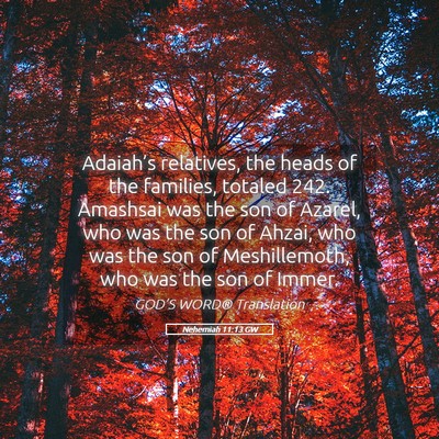 Picture 05 - Nehemiah 11:13 GW - Adaiah’s relatives, the heads of the families, - Bible Verse Picture