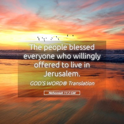 Picture 05 - Nehemiah 11:2 GW - The people blessed everyone who willingly offered - Bible Verse Picture