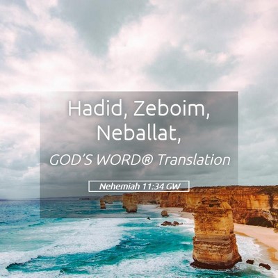 Picture 05 - Nehemiah 11:34 GW - Hadid, Zeboim, - Bible Verse Picture