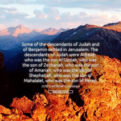 Picture 05 - Nehemiah 11:4 GW - Some of the descendants of Judah and of Benjamin - Bible Verse Picture